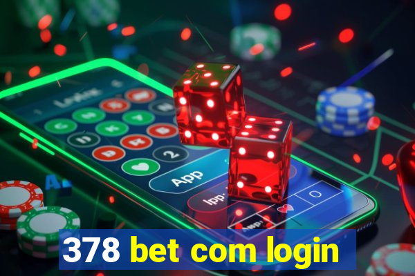 378 bet com login