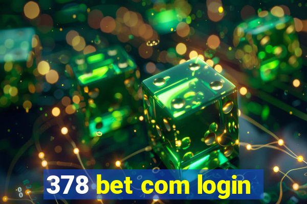 378 bet com login