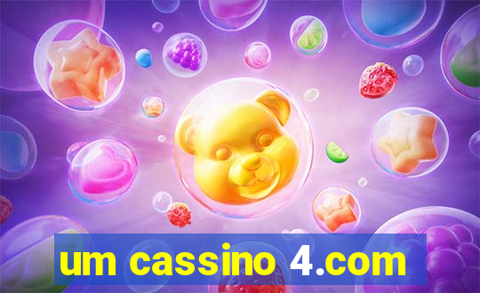 um cassino 4.com