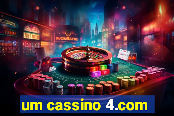 um cassino 4.com