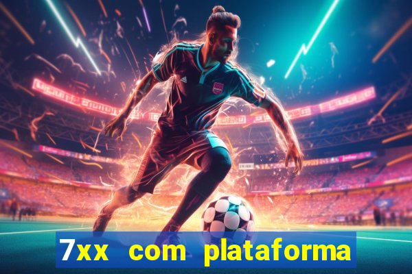 7xx com plataforma de jogos