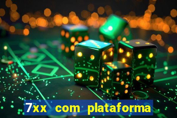 7xx com plataforma de jogos