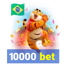 10000 bet