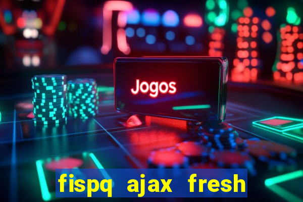 fispq ajax fresh limpeza profunda