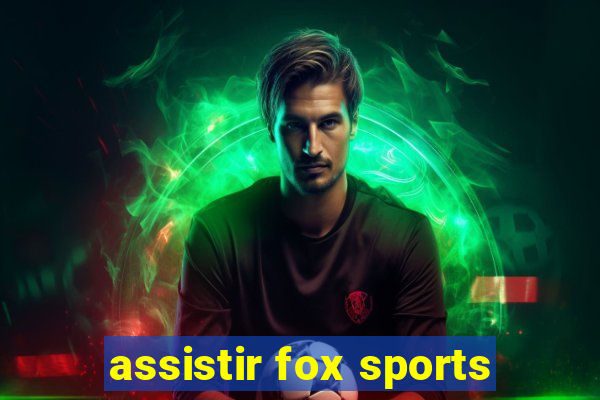 assistir fox sports