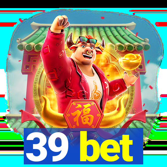 39 bet