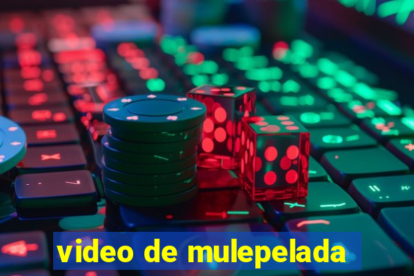 video de mulepelada