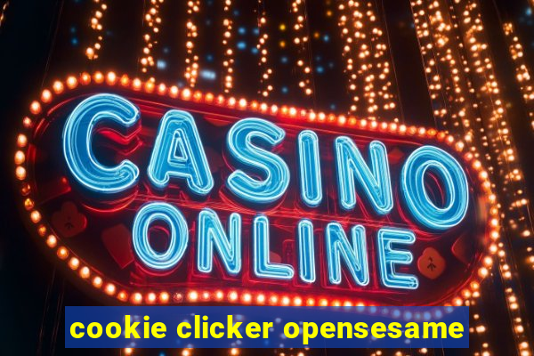 cookie clicker opensesame