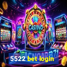 5522 bet login