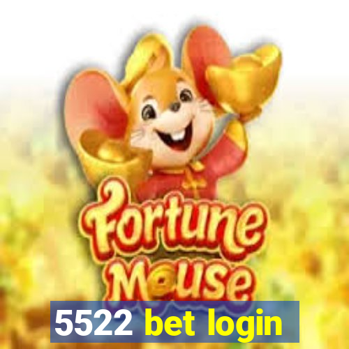 5522 bet login