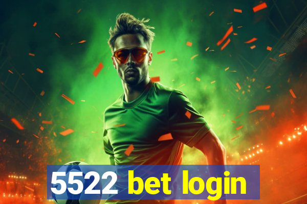 5522 bet login