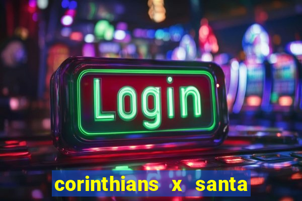 corinthians x santa cruz ao vivo hd