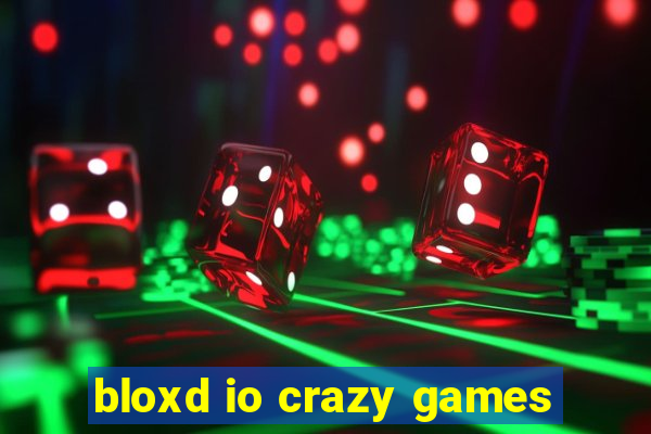 bloxd io crazy games