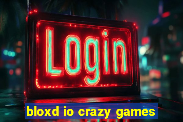 bloxd io crazy games