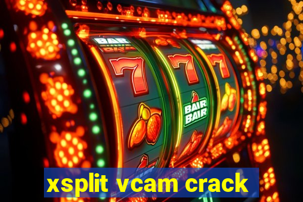 xsplit vcam crack