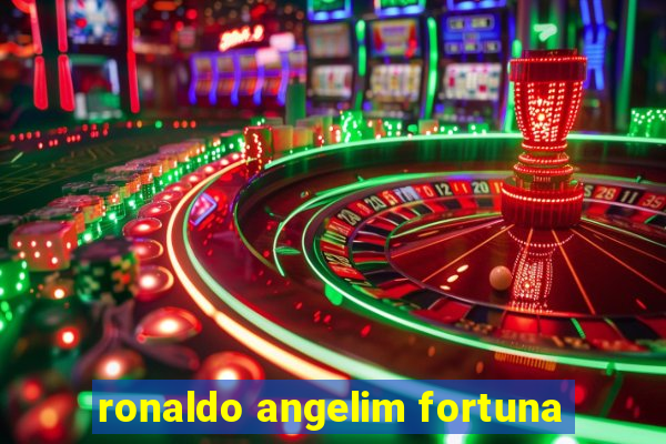 ronaldo angelim fortuna