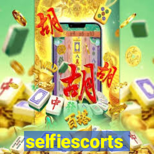 selfiescorts