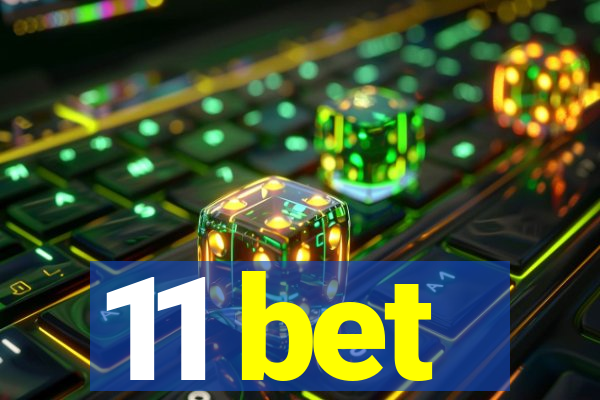 11 bet