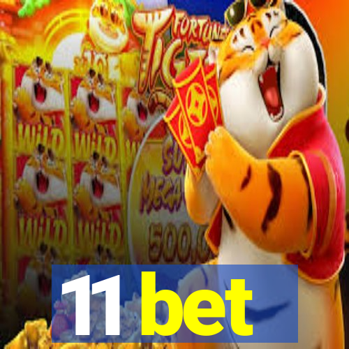 11 bet