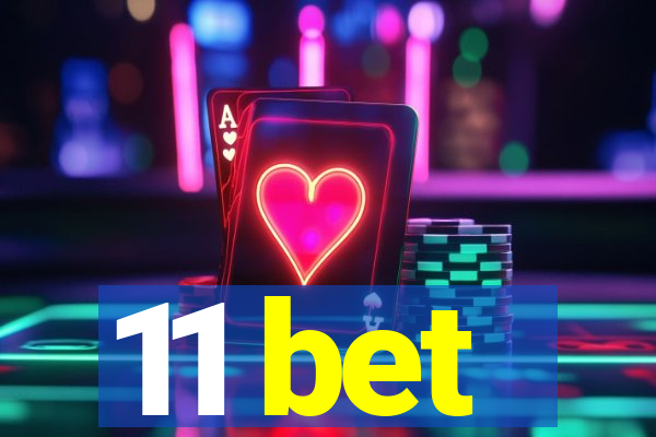 11 bet