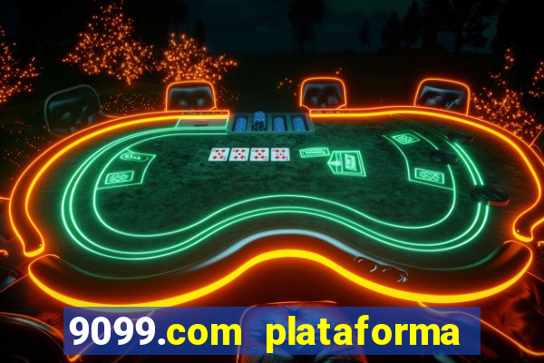 9099.com plataforma de jogos