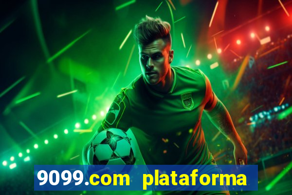 9099.com plataforma de jogos