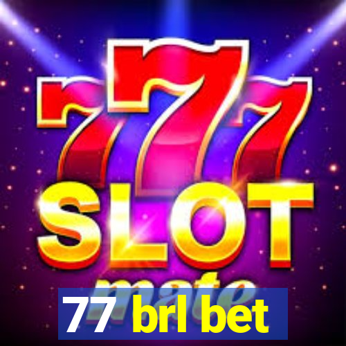 77 brl bet