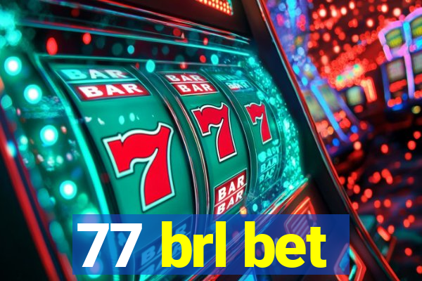 77 brl bet