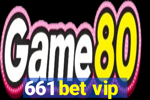 661 bet vip