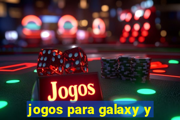 jogos para galaxy y