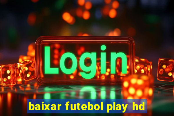 baixar futebol play hd