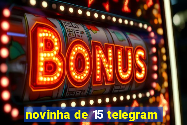 novinha de 15 telegram