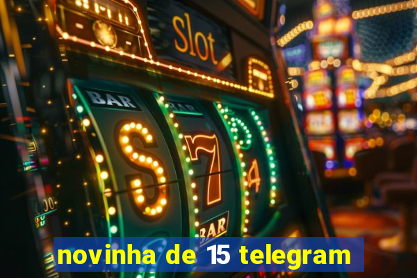 novinha de 15 telegram