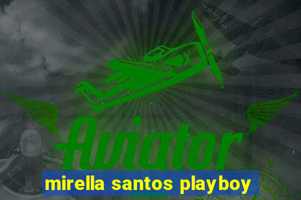 mirella santos playboy