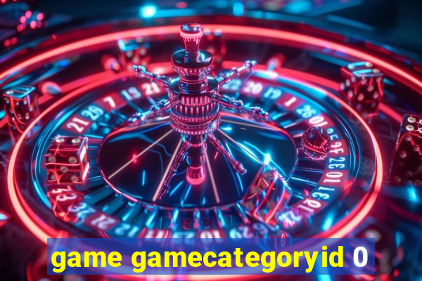 game gamecategoryid 0