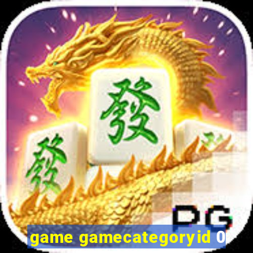 game gamecategoryid 0