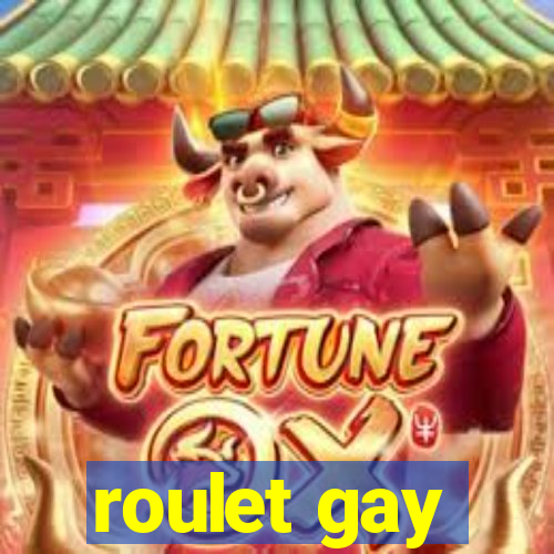 roulet gay