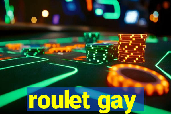 roulet gay