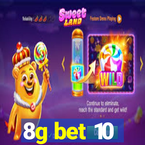 8g bet 10