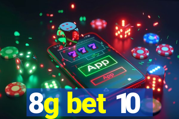 8g bet 10