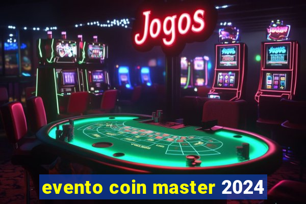 evento coin master 2024