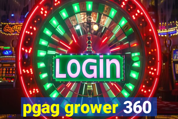 pgag grower 360