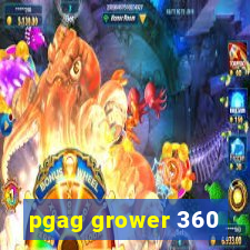 pgag grower 360