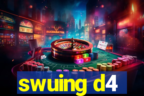 swuing d4