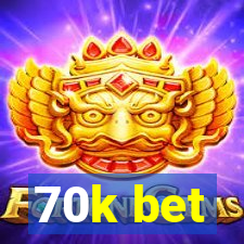 70k bet