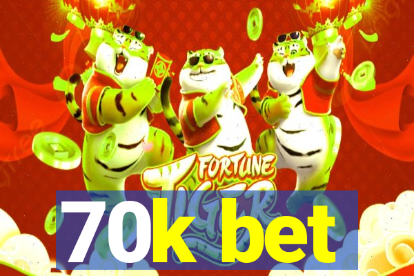 70k bet