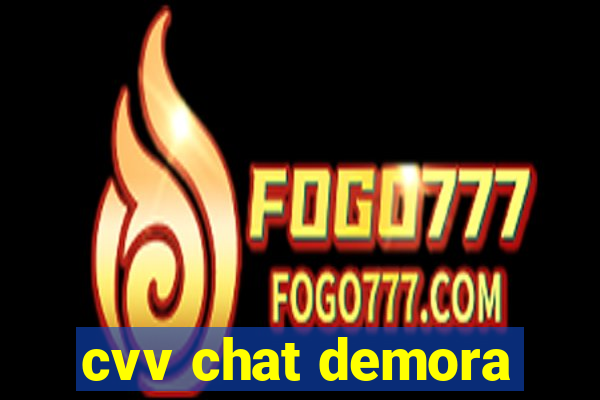 cvv chat demora