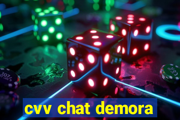 cvv chat demora