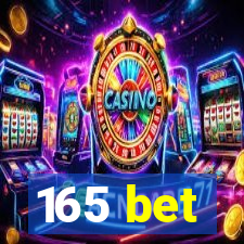 165 bet