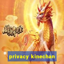 privacy kinechan